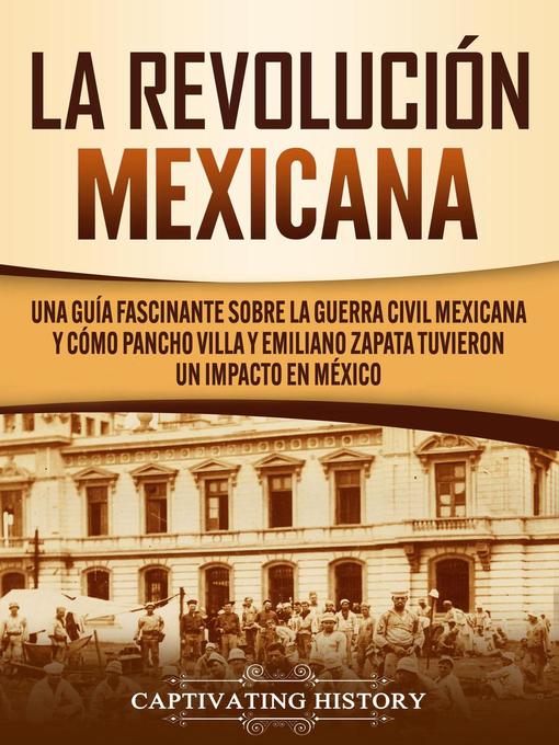 Title details for La Revolución mexicana by Captivating History - Available